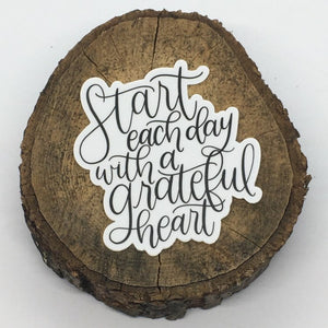 "Start Each Day with a Grateful Heart" Hand Lettered Vinyl Sticker